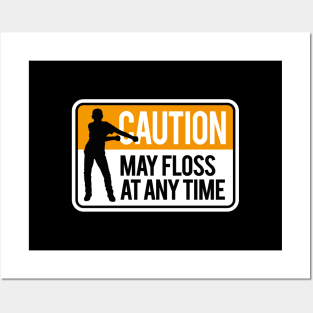 Caution may floss at anytime floss like a boss Posters and Art